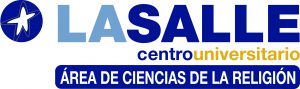La Salle Centro Universitario. Ciencias de la Religión La Salle Centro Universitario. Ciencias de la Religión