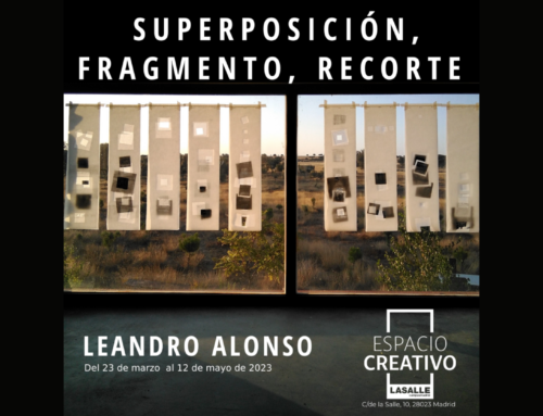 Superposición, fragmento, recorte. Nueva exposición de Leandro Alonso en Espacio Creativo La Salle